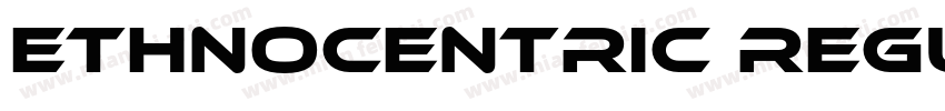 Ethnocentric Regular Bold Regular B字体转换